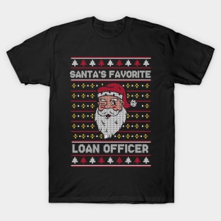 Santa's Favorite Loan Officer // Funny Ugly Christmas Sweater // Mortgage Loan Officer Holiday Xmas T-Shirt